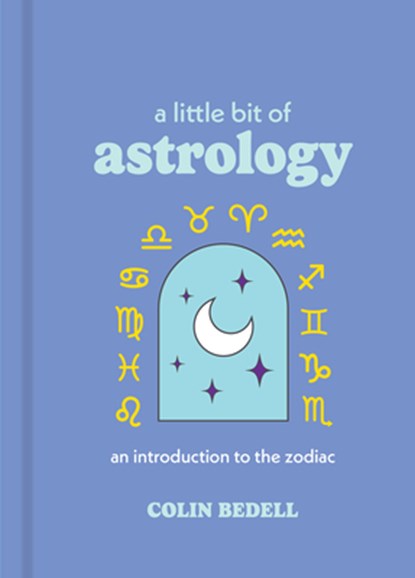 A Little Bit of Astrology, Colin Bedell - Gebonden - 9781454963073