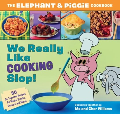 We Really Like Cooking Slop!, Cher Willems ; Mo Willems - Gebonden - 9781454963189