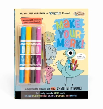 Mo Willems Workshop and Crayola Present: Make Your Mark!: A Superfun Mo Willems and You Creativity Book!, Mo Willems Workshop - Paperback - 9781454964391