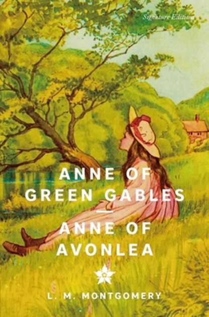 Anne of Green Gables & Anne of Avonlea (Signature Editions), Lucy Montgomery Maud - Paperback - 9781454964599