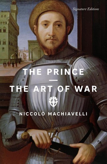 The Prince and The Art of War (Signature Editions), Niccolo Machiavelli - Paperback - 9781454964827