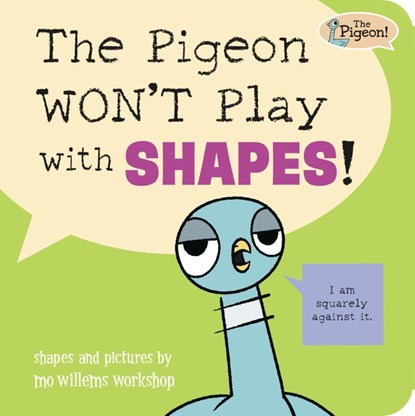 The Pigeon WON'T Play with Shapes!, Mo Willems Workshop - Gebonden - 9781454967002