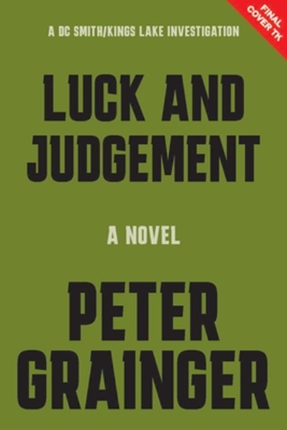 Luck and Judgement, Peter Grainger - Paperback - 9781454968566