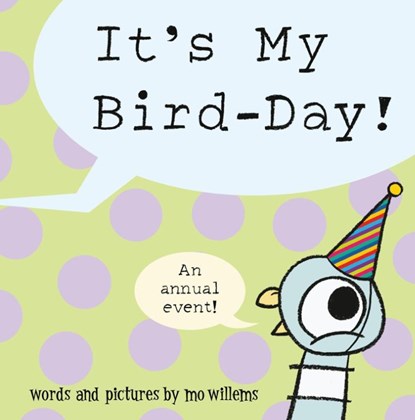 It's My Bird-Day!, Mo Willems - Paperback - 9781454999638