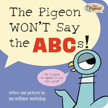 The Pigeon WON'T Say the ABCs!, Mo Willems - Gebonden - 9781454999645