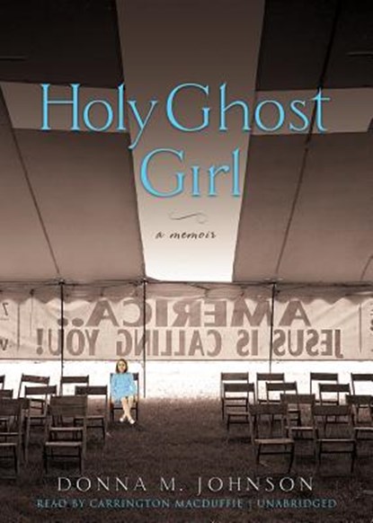 Holy Ghost Girl, Donna M. Johnson - AVM - 9781455111992
