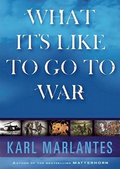 What It Is Like to Go to War, Karl Marlantes - AVM - 9781455114122