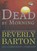 Dead by Morning, BARTON,  Beverly - Overig - 9781455119424