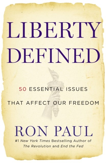 Liberty Defined, Ron Paul - Paperback - 9781455501441
