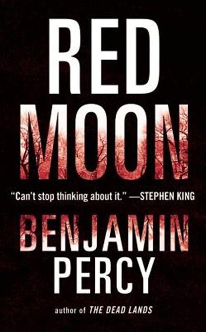Red Moon, Benjamin Percy - Paperback - 9781455501670