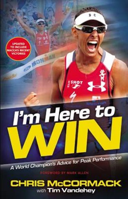 I'm Here To Win, Chris Mccormack ; Tim Vandehey - Paperback - 9781455502684