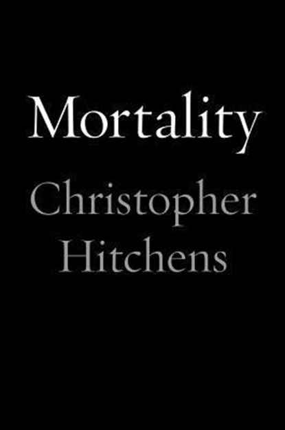Mortality, Christopher Hitchens - Gebonden - 9781455502752