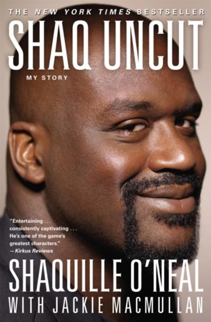 Shaq Uncut, Jackie MacMullan ; Shaquille O'Neal - Paperback - 9781455504404