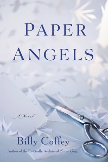 Paper Angels, Billy Coffey - Ebook - 9781455505333