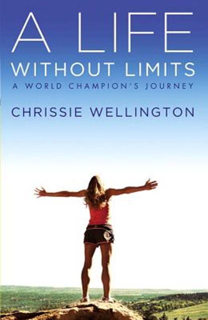 A Life Without Limits, Chrissie Wellington - Paperback - 9781455505586
