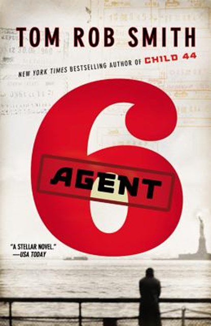 Agent 6, Tom Rob Smith - Gebonden - 9781455507269