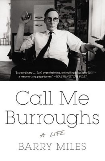 Call Me Burroughs: A Life, Barry Miles - Paperback - 9781455511938