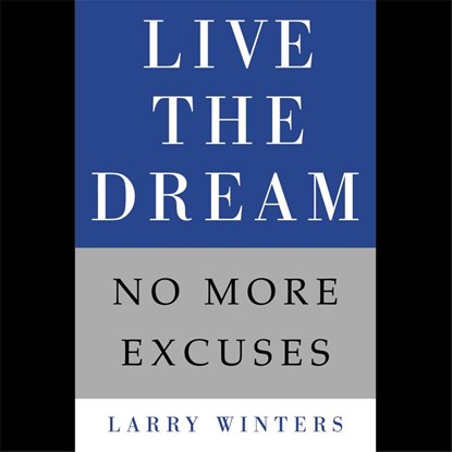 Live the Dream, Larry Winters - Gebonden - 9781455513628