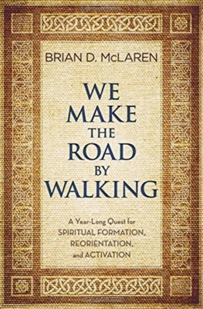 We Make the Road by Walking, Brian D McLaren - Gebonden - 9781455514007