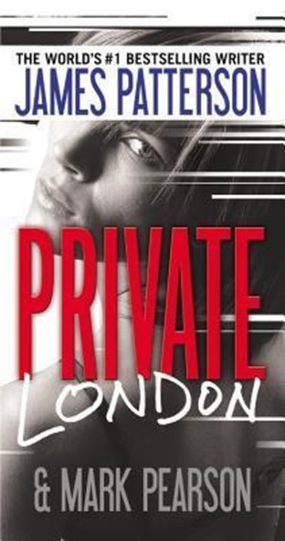 PRIVATE PRIVATE LONDON, James Patterson ;  Mark Pearson - Paperback - 9781455515547