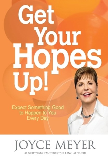 Meyer, J: Get Your Hopes Up!, Joyce Meyer - Paperback - 9781455517329