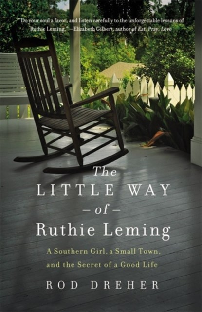 The Little Way of Ruthie Leming, Rod Dreher - Paperback - 9781455521890