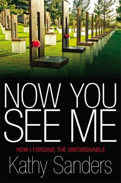 Now You See Me, Kathy Sanders - Gebonden - 9781455526192