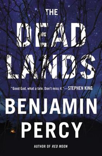 The Dead Lands, Benjamin Percy - Paperback - 9781455528233