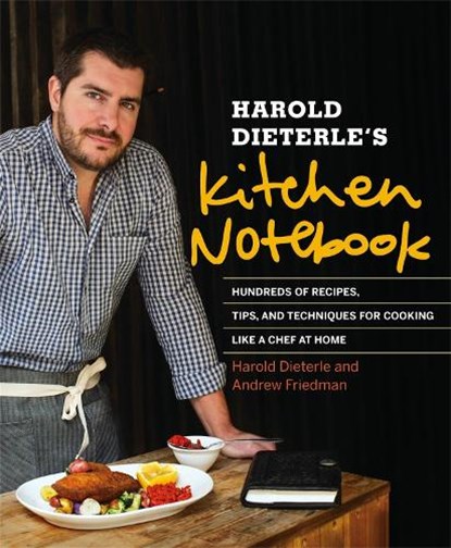 Harold Dieterle's Kitchen Notebook, DIETERLE,  Harold - Gebonden - 9781455528639