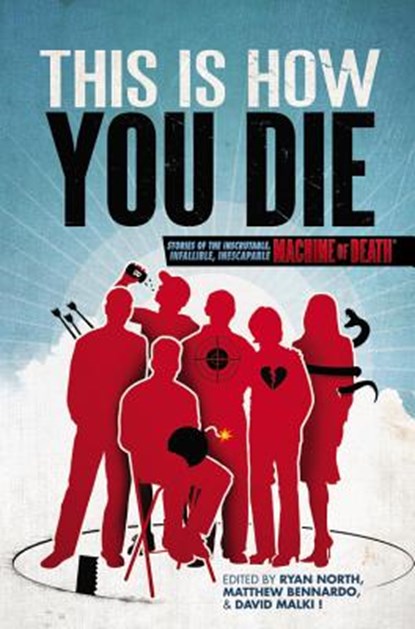 This Is How You Die, Matthew Bennardo ; David Malki ! ; Ryan North - Paperback - 9781455529391