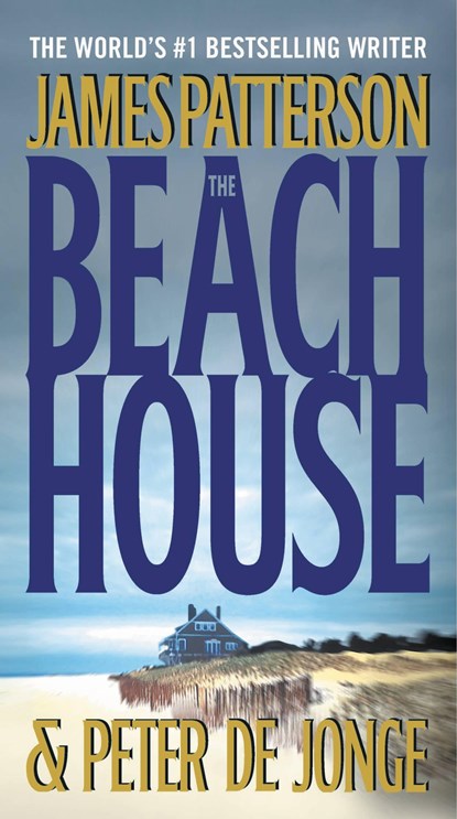 BEACH HOUSE, James Patterson ;  Peter De Jonge - Paperback - 9781455529865