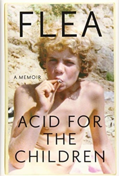 Acid for the Children, Flea - Gebonden - 9781455530533