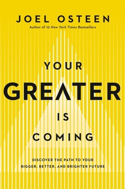 Your Greater Is Coming, Joel Osteen - Paperback - 9781455534432