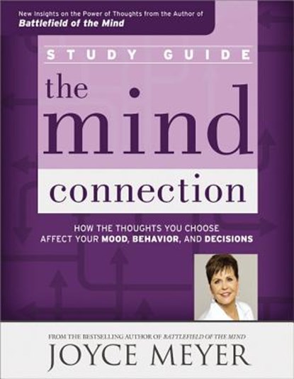 The Mind Connection Study Guide: How the Thoughts You Choose Affect Your Mood, Behavior, and Decisions, Joyce Meyer - Paperback - 9781455535248