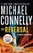 REVERSAL, Michael Connelly - Paperback - 9781455536504