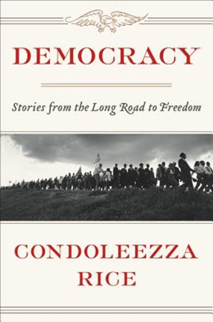 Democracy, Condoleezza Rice - Gebonden - 9781455540181