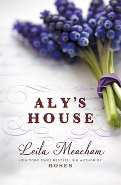 Aly's House, Leila Meacham - Ebook - 9781455541348