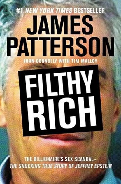 FILTHY RICH, PATTERSON,  James ; Connolly, John ; Malloy, Tim - Paperback - 9781455542642