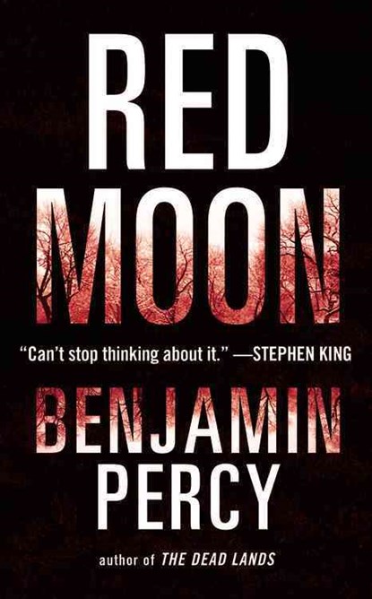 Red Moon, Benjamin Percy - Gebonden - 9781455545353