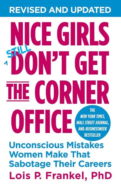Nice Girls Don't Get the Corner Office, Lois P. Frankel - Paperback - 9781455546046