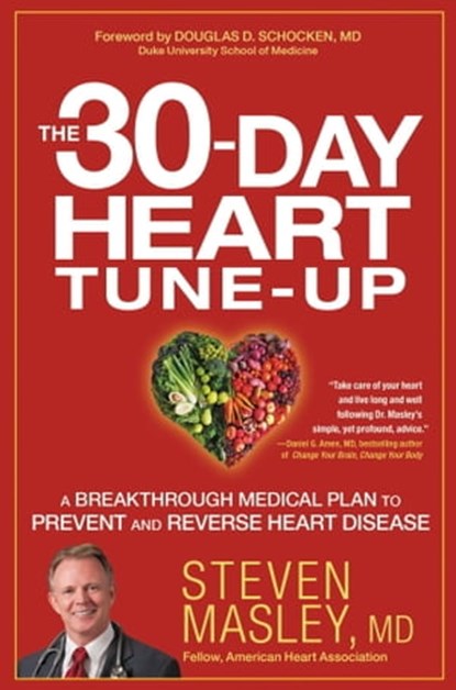 The 30-Day Heart Tune-Up, Steven Masley, MD - Ebook - 9781455547128