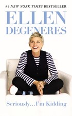 Seriously...I'm Kidding | Ellen DeGeneres | 