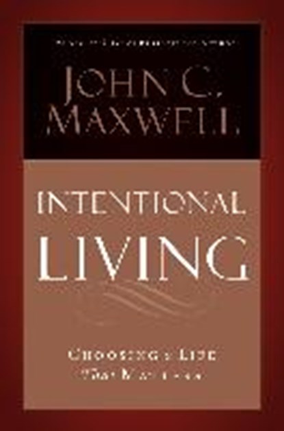 Intentional Living, MAXWELL,  John C. - Paperback - 9781455548156