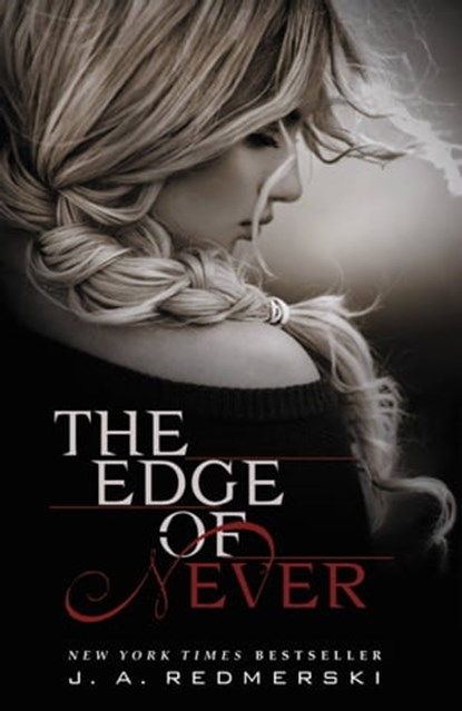 The Edge of Never, J. A. Redmerski - Ebook - 9781455548996