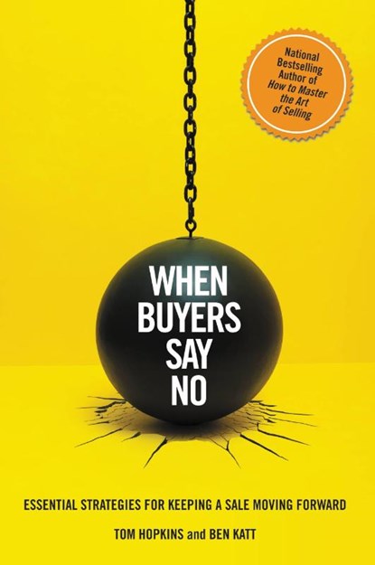 Hopkins, T: When Buyers Say No, Tom Hopkins ; Ben Katt - Gebonden - 9781455550593