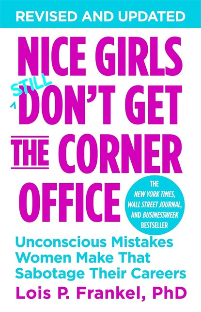 Nice Girls Don't Get The Corner Office, LOIS P.,  PhD Frankel - Paperback - 9781455558896