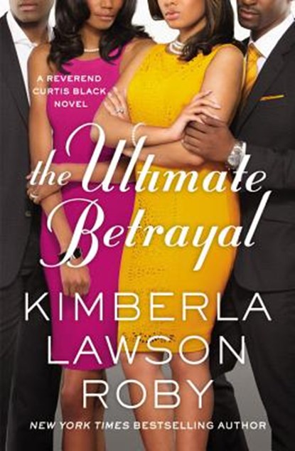 The Ultimate Betrayal, Kimberla Lawson Roby - Paperback - 9781455559558