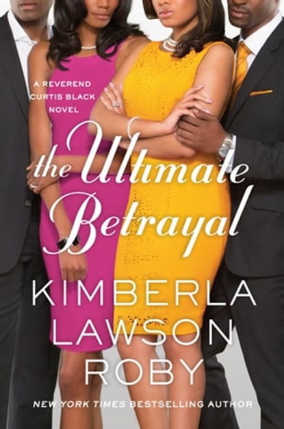 The Ultimate Betrayal, Kimberla Lawson Roby - Ebook - 9781455559572