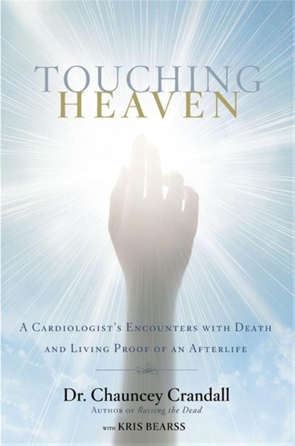 Touching Heaven, Dr Chauncey Crandall - Gebonden - 9781455562787