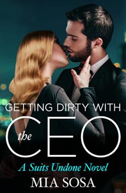 Getting Dirty with the CEO, Mia Sosa - Paperback - 9781455568451